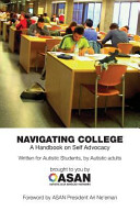 Navigating College A Handbook On Self Advocacy Written For Autistic Students From Autistic Adults 1st Melody Latimer