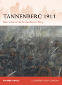 Tannenberg 1914 Destruction Of The Russian Second Army Michael Mcnally