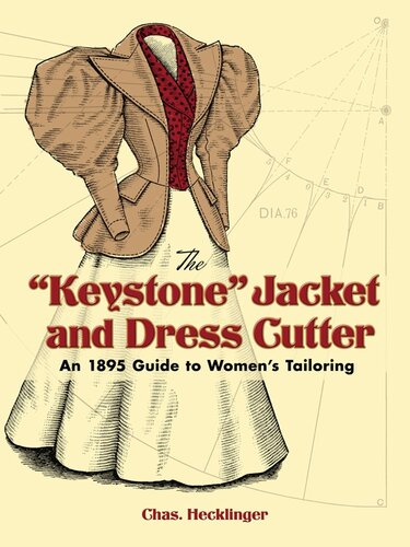The Keystone Jacket And Dress Cutter An 1895 Guide To Womens Tailoring Chas Hecklinger
