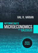 Intermediate Microeconomics With Calculus A Modern Approach Media Update 1st Edition Hal R Varian