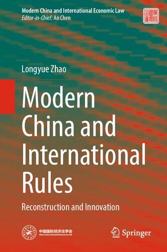 Modern China And International Rules Reconstruction And Innovation Longyue Zhao