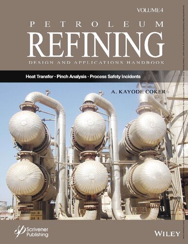 Petroleum Refining Design And Applications Handbook Volume 4 A Kayode Coker