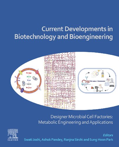 Current Developments In Biotechnology And Bioengineering Designer Microbial Cell Factories Metabolic Engineering Swati Joshi