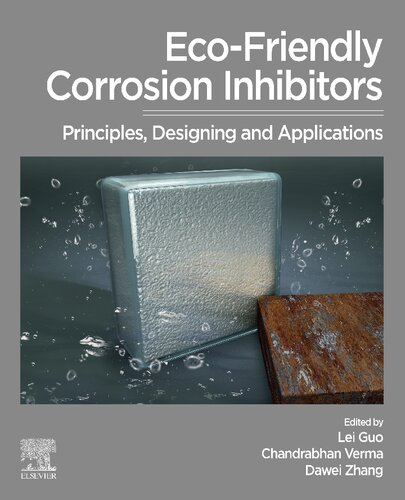 Ecofriendly Corrosion Inhibitors Principles Designing And Applications Lei Guo