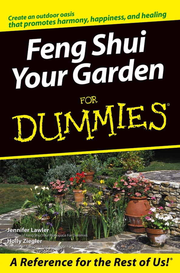 Feng Shui Your Garden For Dummies Jennifer Lawler Holly Ziegler
