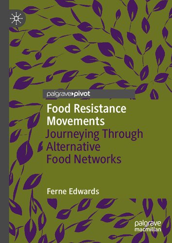 Food Resistance Movements Journeying Through Alternative Food Networks Ferne Edwards