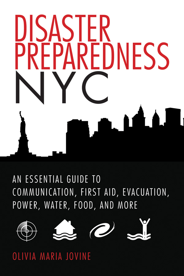 Disaster Preparedness Nyc An Essential Guide To Communication First Aid Evacuation Power Water Food And More Olivia Maria Jovine