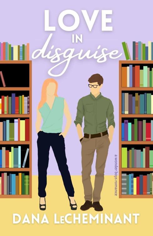 Love In Disguise A Sweet Romantic Comedy The Wonder Boys Book 4 Dana Lecheminant