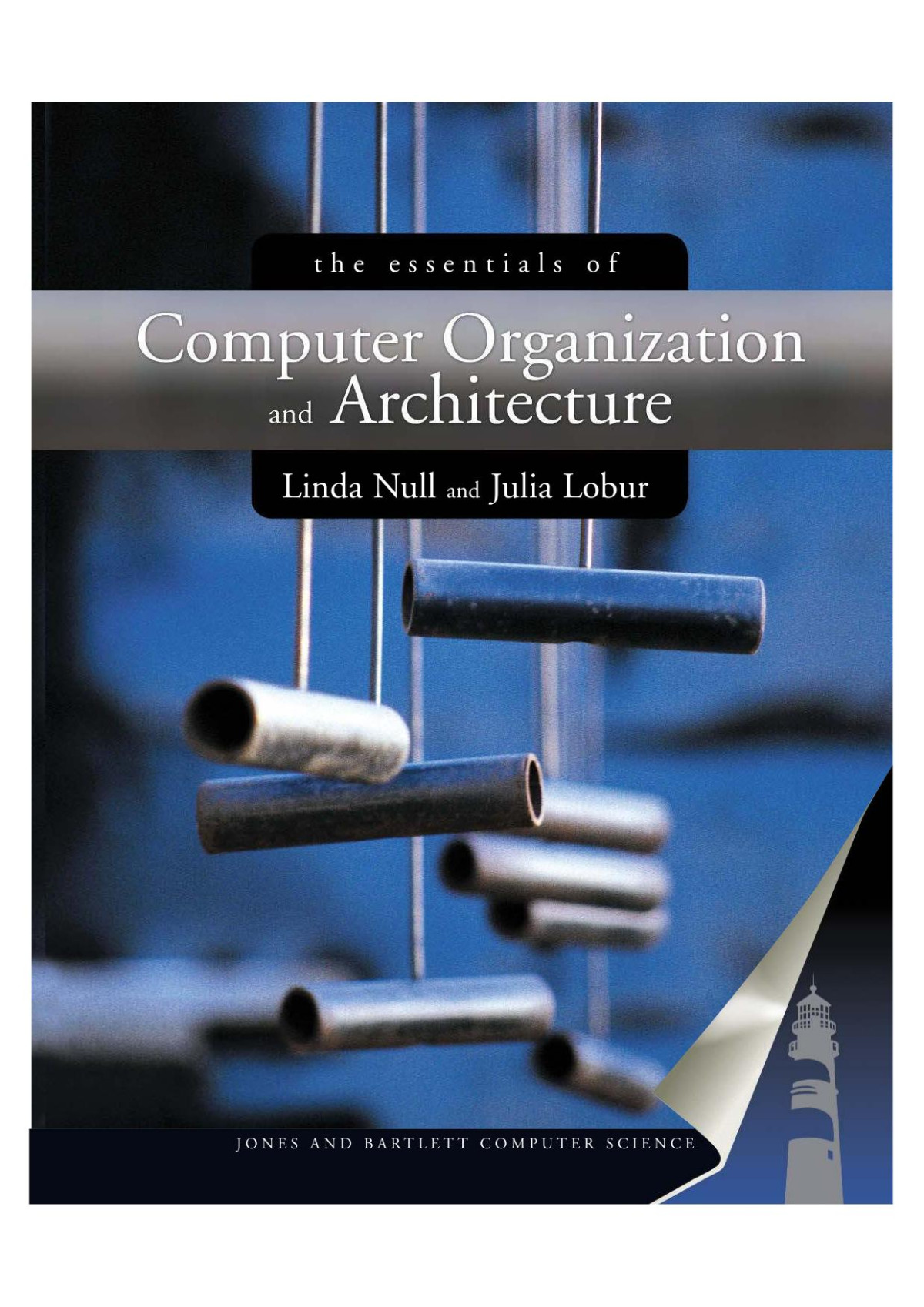 Essentials Of Computer Organization And Architecture 1st Edition Linda Null Julia Lobur