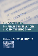 From Airline Reservations To Sonic The Hedgehog A History Of The Software Industry Martin Campbellkelly