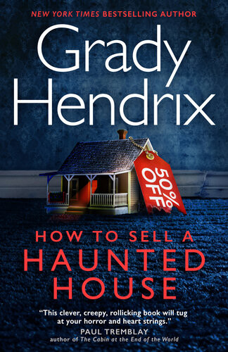 How To Sell A Haunted House 1st Grady Hendrix