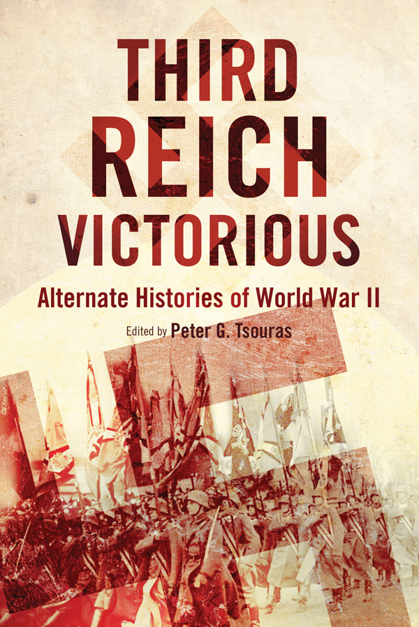 Third Reich Victorious Alternative History Of World War Ii Peter G Tsouras
