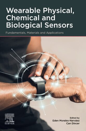 Wearable Physical Chemical And Biological Sensors Fundamentals Materials And Applications 1st Eden Moralesnarvaez Editor