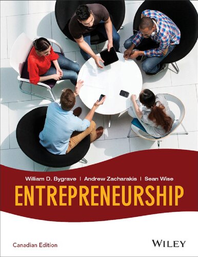Entrepreneurship 1st Canadian Edition 1st Edition William D Bygrave Andrew Zacharakis Sean Wise