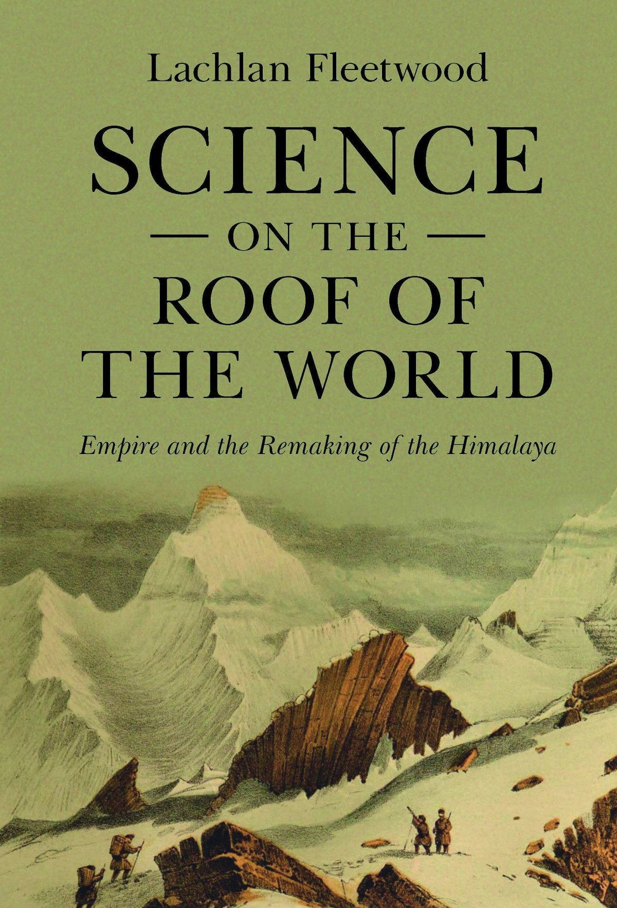 Science On The Roof Of The World Lachlan Fleetwood