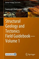 Structural Geology And Tectonics Field Guidebook Volume 1 Soumyajit Mukherjee
