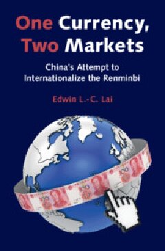 One Currency Two Markets Chinas Attempt To Internationalize The Renminbi Edwin Lc Lai
