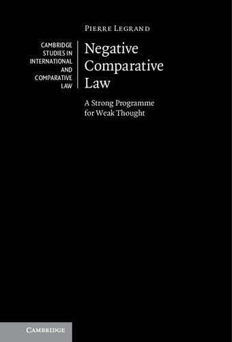 Negative Comparative Law A Strong Programme For Weak Thought Pierre Legrand