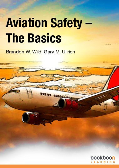 Aviation Safety The Basics Brandon W Wild Gary M Ullrich
