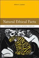 Natural Ethical Facts Evolution Connectionism And Moral Cognition William D Casebeer