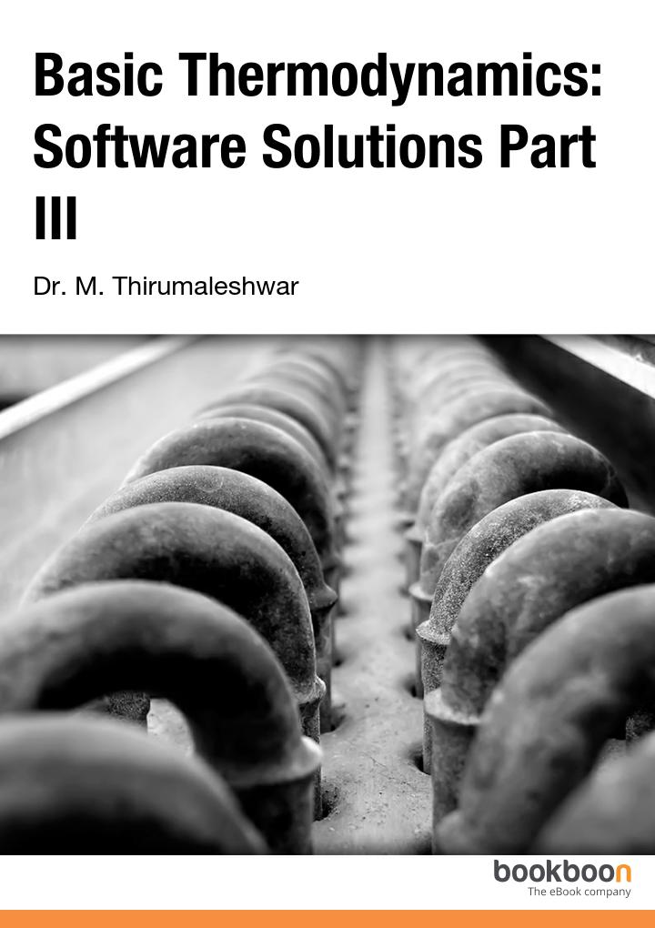 Basic Thermodynamics Software Solutions Part Iii Dr M Thirumaleshwar