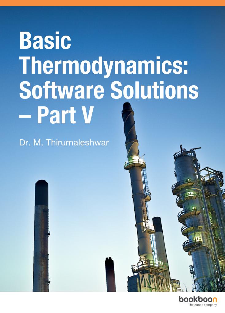 Basic Thermodynamics Software Solutions Part V Dr M Thirumaleshwar