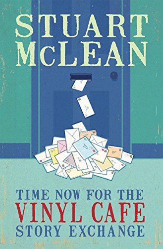 Time Now For The Vinyl Cafe Story Exchange Stuart Mclean