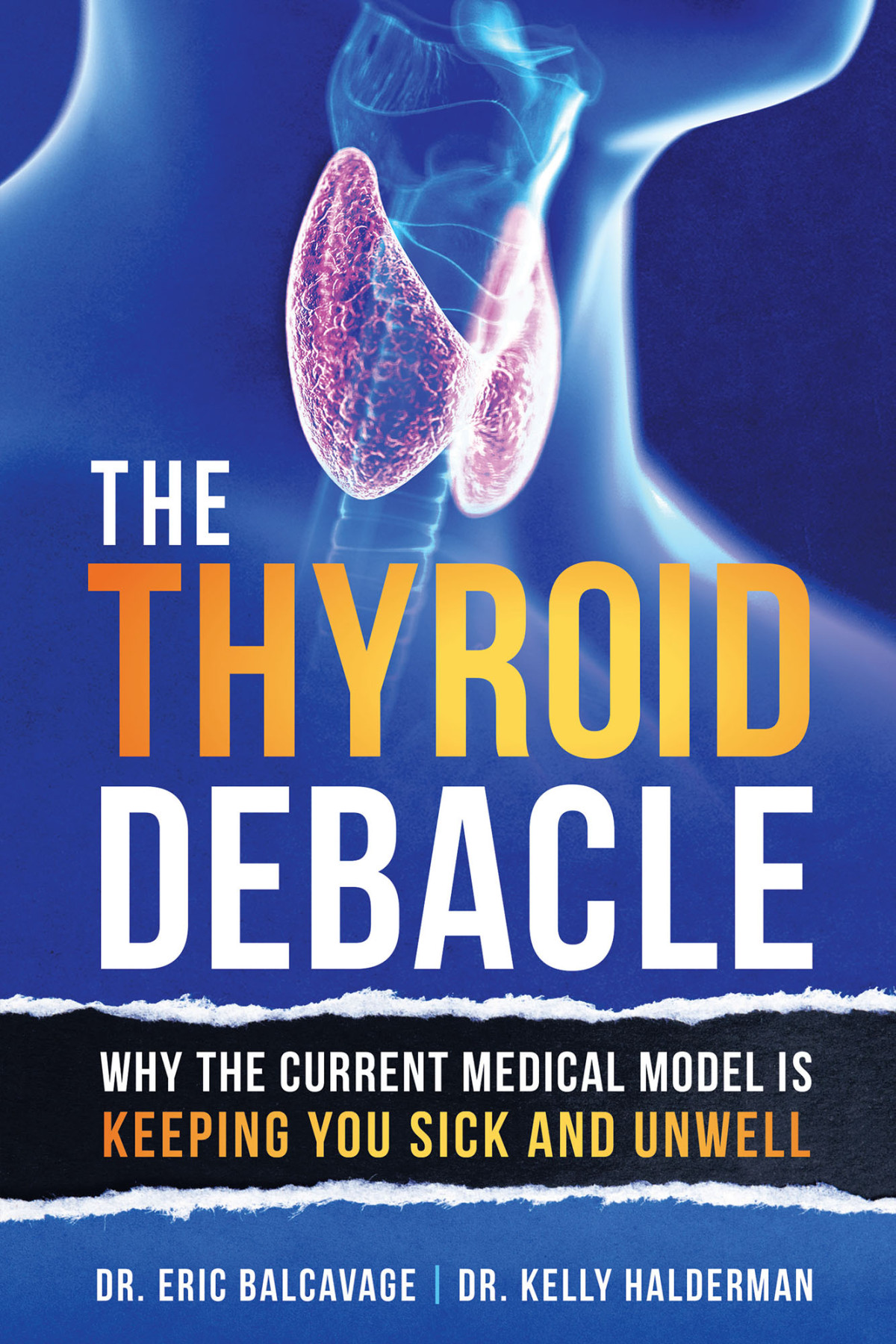 The Thyroid Debacle Dr Eric Balcavage Kelly Halderman