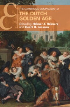 The Cambridge Companion To The Dutch Golden Age Helmer J Helmers
