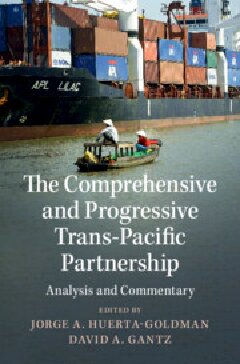 The Comprehensive And Progressive Transpacific Partnership Analysis And Commentary 1st Edition Jorge A Huertagoldman