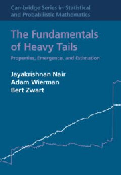 The Fundamentals Of Heavy Tails Properties Emergence And Estimation Jayakrishnan Nair