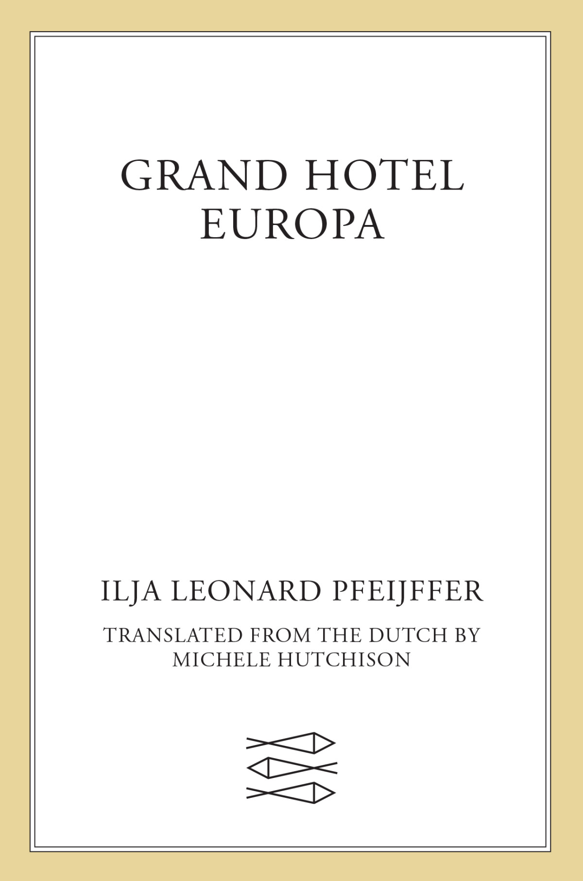 Grand Hotel Europa Ilja Leonard Pfeijffer