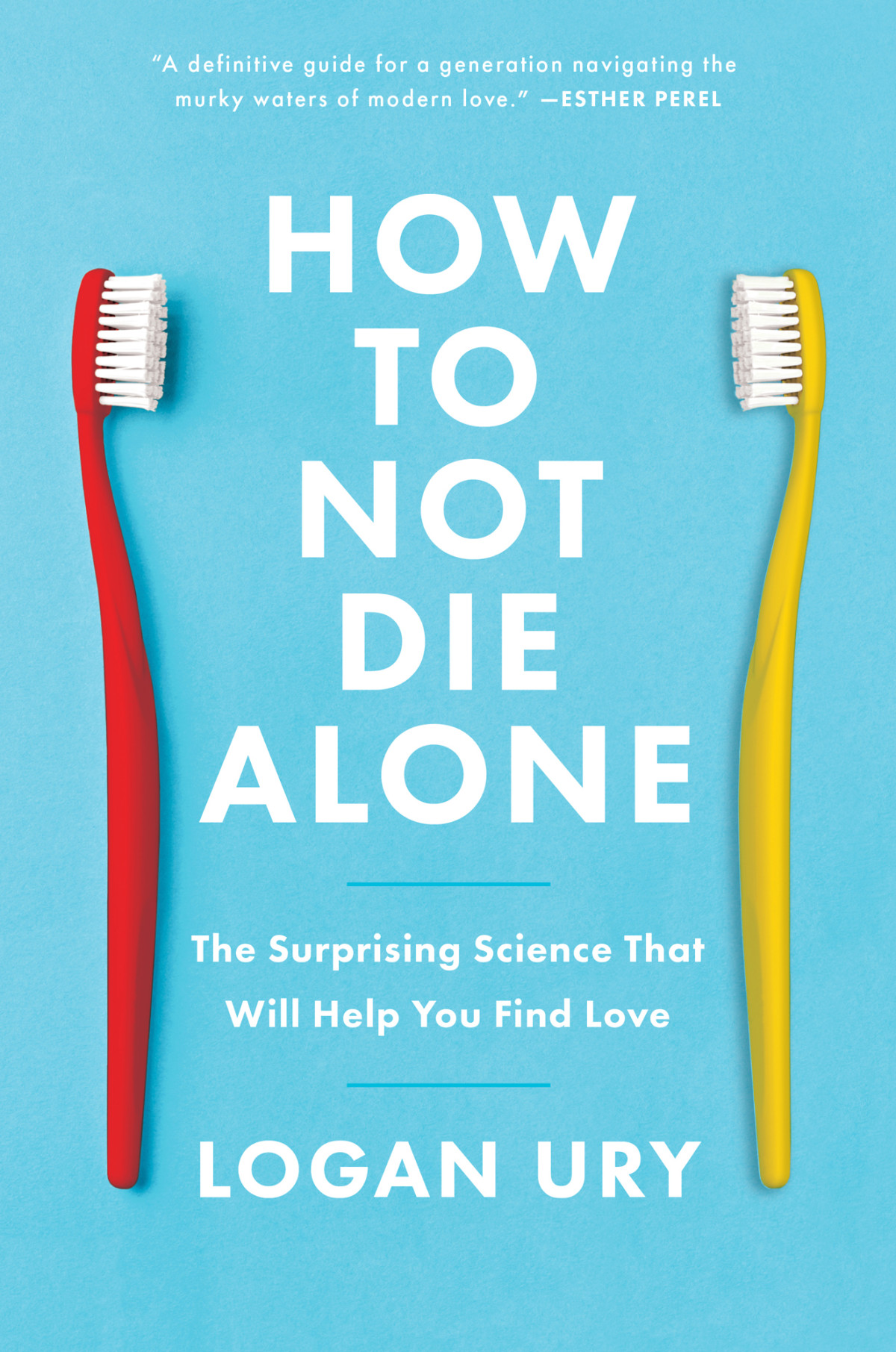 How To Not Die Alone Logan Ury