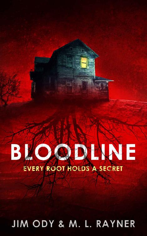 Bloodline Every Root Holds A Secret M L Rayner Jim Ody