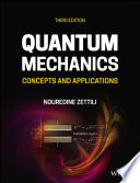 Quantum Mechanics Concepts And Applications Third Edition 3rd Edition Nouredine Zettili