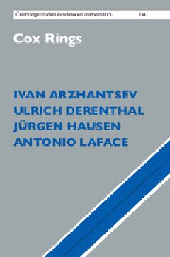 Cox Rings Ivan Arzhantsev Ulrich Derenthal Jürgen Hausen Antonio Laface