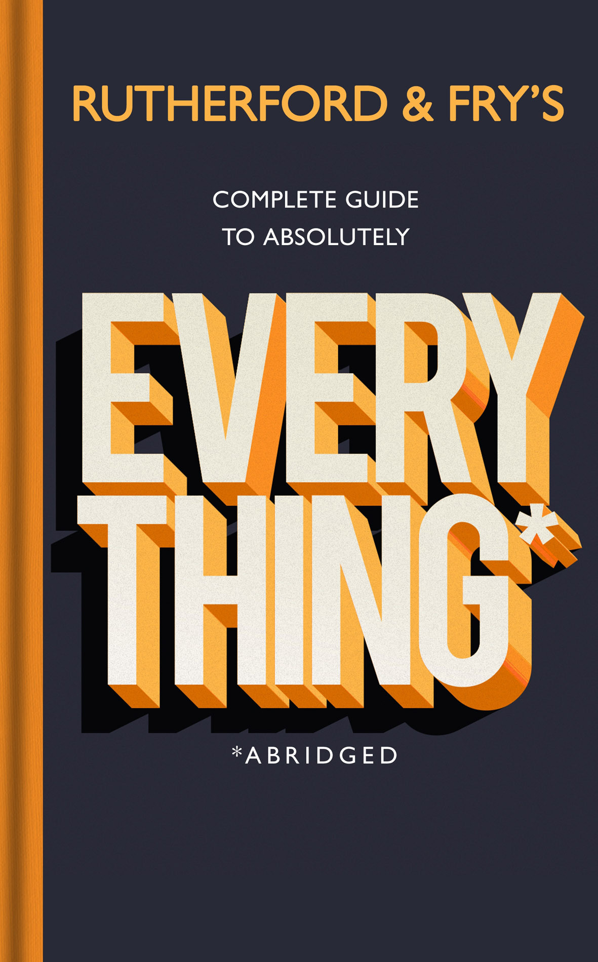 Rutherford And Frys Complete Guide To Absolutely Everything Abridged Hannah Fry Adam Rutherford