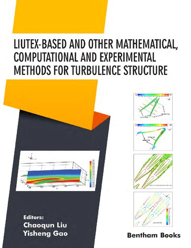 Liutexbased And Other Mathematical Computational And Experimental Methods For Turbulence Structure Chaoqun Liu