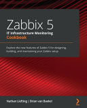 Zabbix 5 It Infrastructure Monitoring Cookbook Nathan Liefting