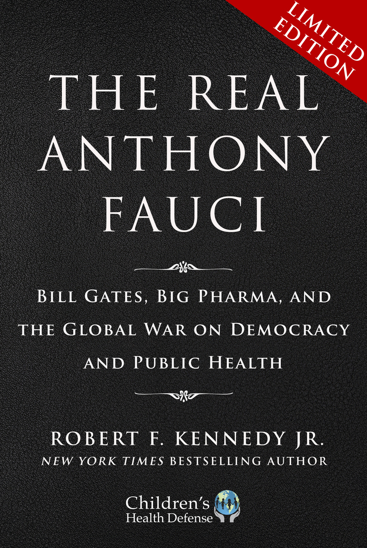 The Real Anthony Fauci Bill Gates Big Pharma And The Global War On Democracy And Public Health Robert F Kennedy Jr