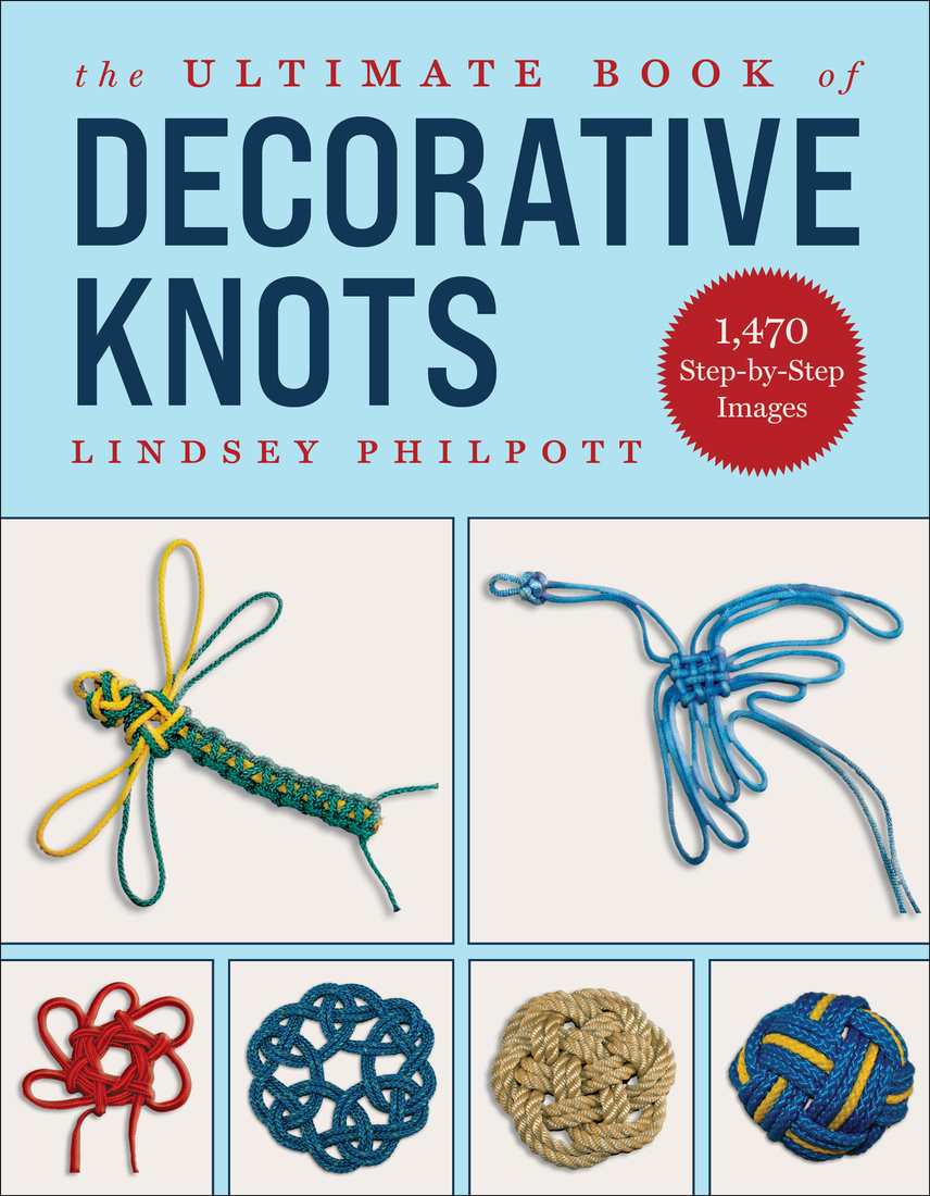 The Ultimate Book Of Decorative Knots 2nd Edition 2nd Edition Lindsey Philpott