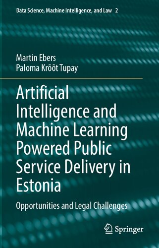 Artificial Intelligence And Machine Learning Powered Public Service Delivery In Estonia Opportunities And Legal Challenges Martin Ebers