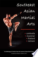 Southeast Asian Martial Arts Cambodia Myanmar Thailand Vietnam Michael Demarco