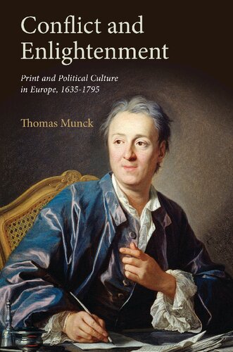 Conflict And Enlightenment Print And Political Culture In Europe 16351795 Thomas Munck