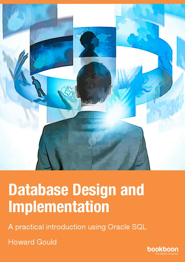 Database Design And Implementation A Practical Introduction Using Oracle Sql Howard Gould