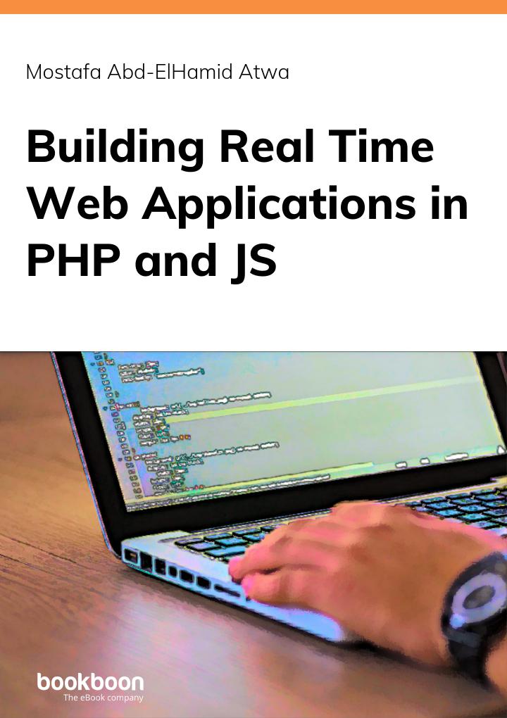 Building Real Time Web Applications In Php And Js Mostafa Abdelhamid Atwa