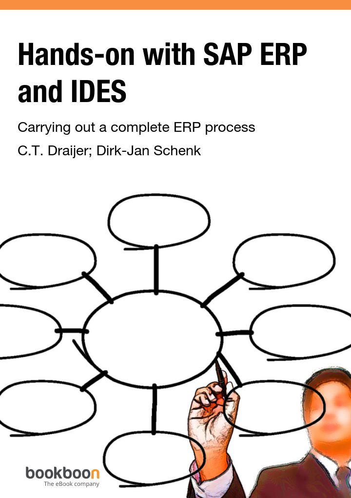 Handson With Sap Erp And Ides Carrying Out A Complete Erp Process Ct Draijer Dirkjan Schenk