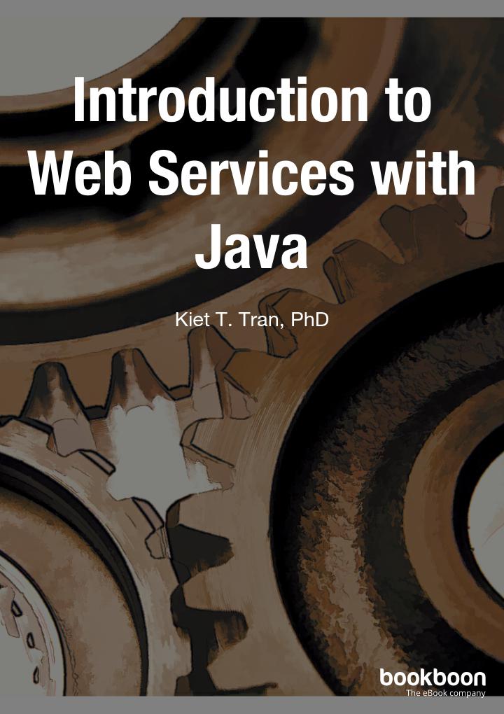 Introduction To Web Services With Java Kiet T Tran Phd