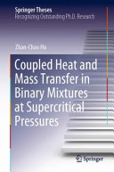 Coupled Heat And Mass Transfer In Binary Mixtures At Supercritical Pressures Zhanchao Hu