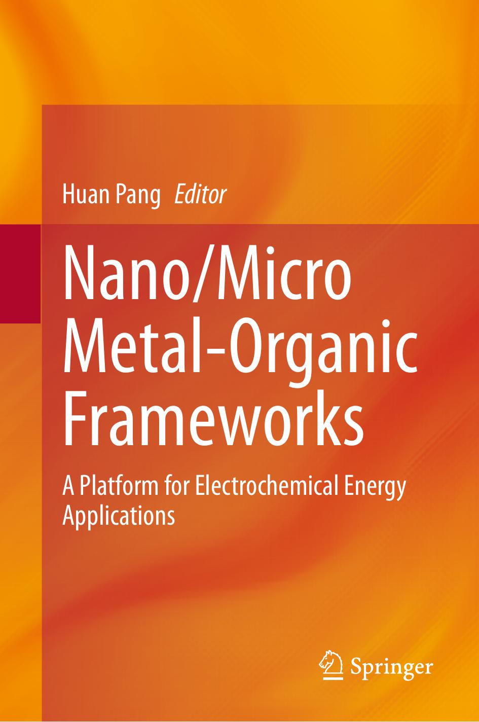 Nanomicro Metalorganic Frameworks A Platform For Electrochemical Energy Applications Huan Pang